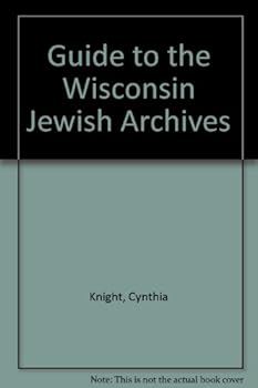 Guide to the Wisconsin Jewish Archives