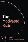  The Motivated Brain (English Edition)