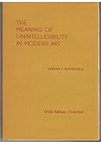 The meaning of unintelligibility in modern art 0882110411 Book Cover