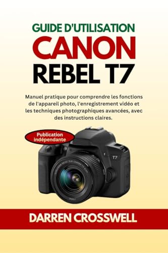 Guide d'utilisation Canon Rebel T7 manuel techniques photographiques - 2