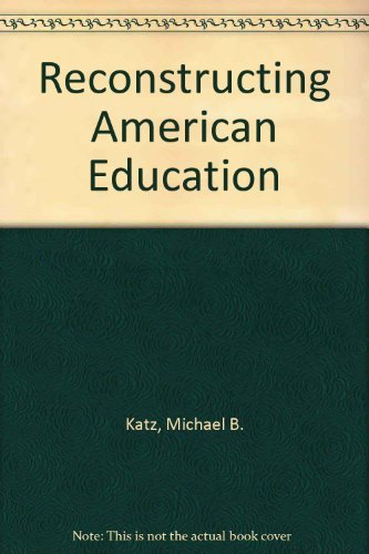 Reconstructing American Education 0674750926 Book Cover