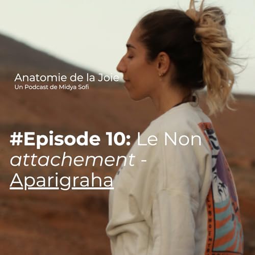 #Episode 10: Le non-attachement - Aparigraha
