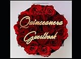 Quincea&Atilde;&plusmn;era Guest Book: Quinceanera Party Guestbook | Quince Memory Keepsake for age 15 Party | Record Over 100 Comments & Names