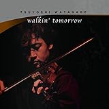 WALKIN�f TOMORROW