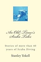 An Old Timer's Scuba Tales 1466370289 Book Cover