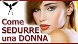  Tutto sulla seduzione delle donne: Seduci tutte le donne che vuoi