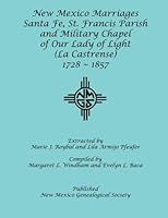New Mexico Marriages: Santa Fe, St. Francis Parish and Military Chapel: 1728-1857 1942626355 Book Cover