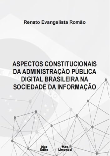 Aspectos Constitucionais da Administração Pública Digital Brasileira na Sociedade da Informação