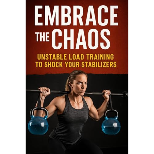 Embrace the Chaos: Unstable Load Training to Shock Your Stabilizers by Fitness Research Publishing episode artwork