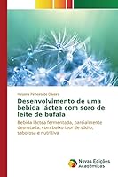Desenvolvimento de Uma Bebida Lactea Com Soro de Leite de Bufala 3639759281 Book Cover