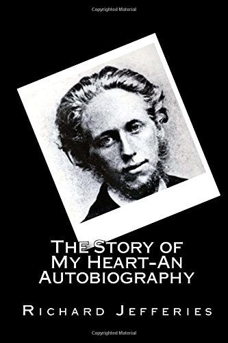 The Story of My Heart-An Autobiography 1489592687 Book Cover