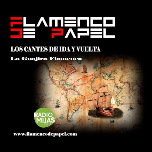 FLAMENCO DE PAPEL. Los Cantes de Ida y Vuelta: la guajira 07/03/2025 copertina