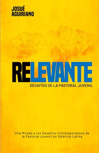 Relevante: Desafios de la Pastoral Juvenil