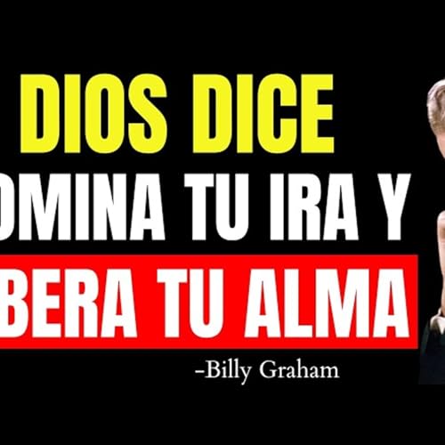 DIOS DICE LIBÉRATE DE LA IRA QUE SIENTES, SE PACIENTE Y ABRAZARÁS MI PAZ - Predicas Cristianas Podcast Por arte de portada