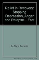 Relief in Recovery: Stopping Depression, Anger and Relapse... Fast 1887195157 Book Cover
