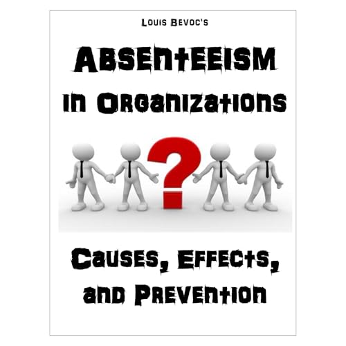 Absenteeism in Organizations by Louis Bevoc episode artwork