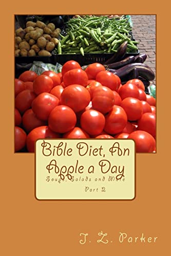 Bible Diet, An Apple a Day 2: Soups, Salads and... 1507669461 Book Cover