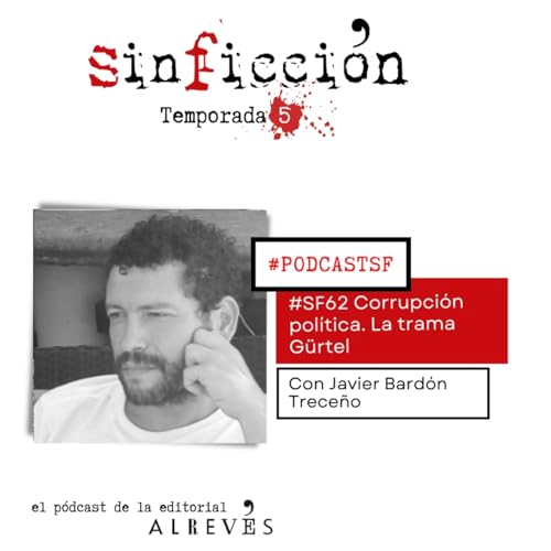 Page de couverture de SF62 La trama Gürtel, la historia jamás contada. Con Javier Bardón Treceño