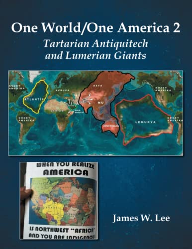 One World/One America 2: Tartarian Antiquitech and Lumerian Giants