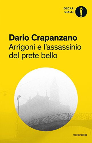  Arrigoni e l\'assassinio del prete bello: Milano, 1953 (Le indagini del commissario Arrigoni Vol. 6)