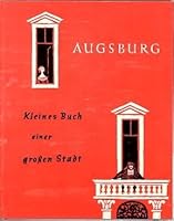 AUGSBURG. KLEINES BUCH EINER GROSSEN STADT. B00FQW7WV2 Book Cover