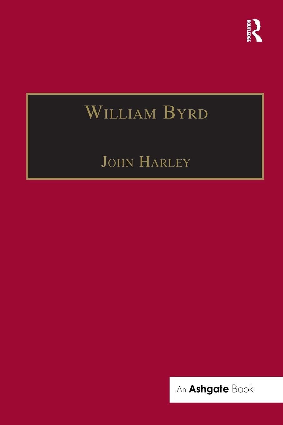 William Byrd: Gentleman of the Chapel Royal