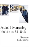 Sutters Glück: Roman - Adolf Muschg