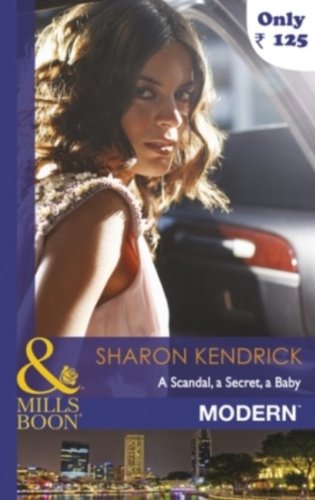 A Scandal, a Secret, a Baby (Mills and Boon Modern)