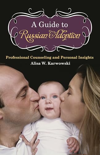 A Guide to Russian Adoption: Professional Counseling and Personal Insights