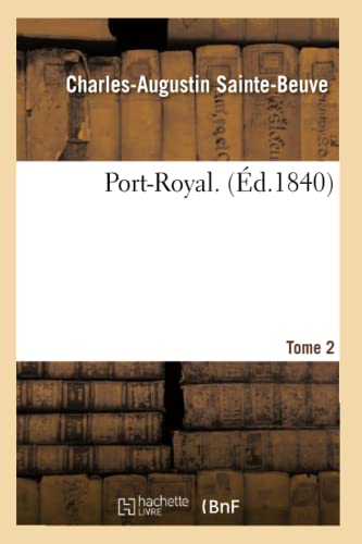 Port-Royal. Tome 2 (Histoire) (French Edition)