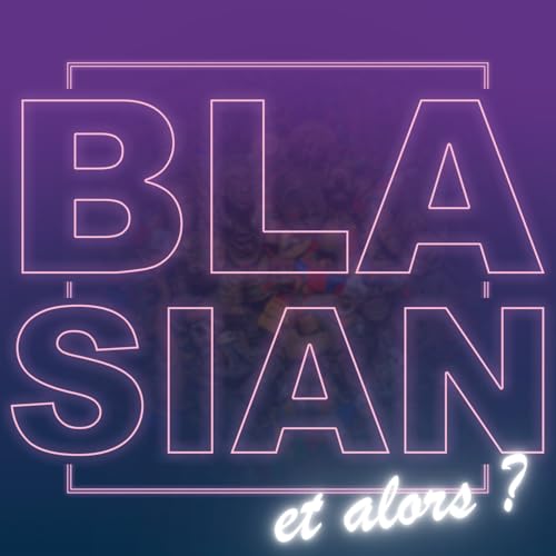 Couverture de BLASIAN Et Alors ?