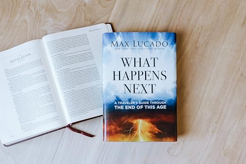 Thomas Nelson Lucado, Max What Happens Next: A Traveler’S Guide Through The End Of This Age thumb #2