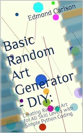 Basic Random Art Generator - DIY: Creating Random Art for All Skill ...