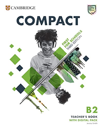  Compact First for Schools. Third Edition. Teacher\'s Book with Digital Pack: Third Edition. Teacher\'s Book with Digital Pack