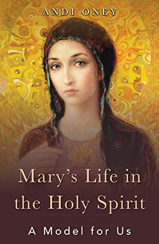 Mary's Life in the Holy Spirit: A Model for Us (English Edition)