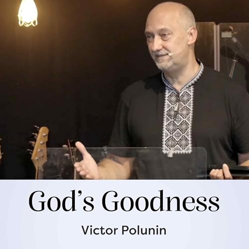 Page de couverture de Guest Speaker: God's Goodness | Victor Polunin