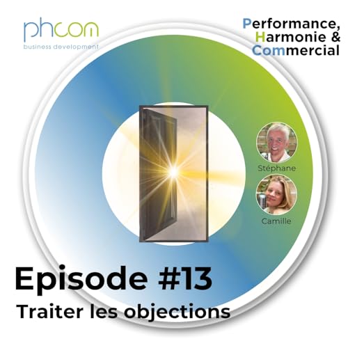 Épisode #013: Traiter les objections