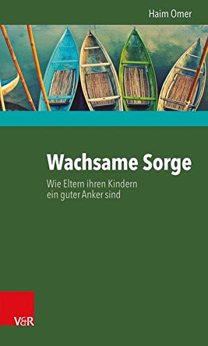 Wachsame Sorge: Wie Eltern ihren Kindern ein guter Anker sind Wachsame Sorge: Wie Eltern ihren Kindern ein guter Anker sind