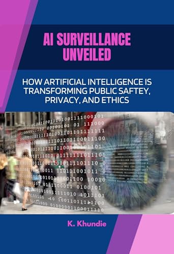 AI Surveillance Unveiled: How Artificial Intelligence Is Transforming Public Safety,