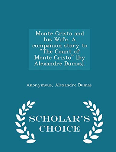Monte Cristo and His Wife. a Companion Story to... 1296022226 Book Cover