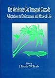  The Vertebrate Gas Transport Cascade: Adaptations to Environment and Mode of Life