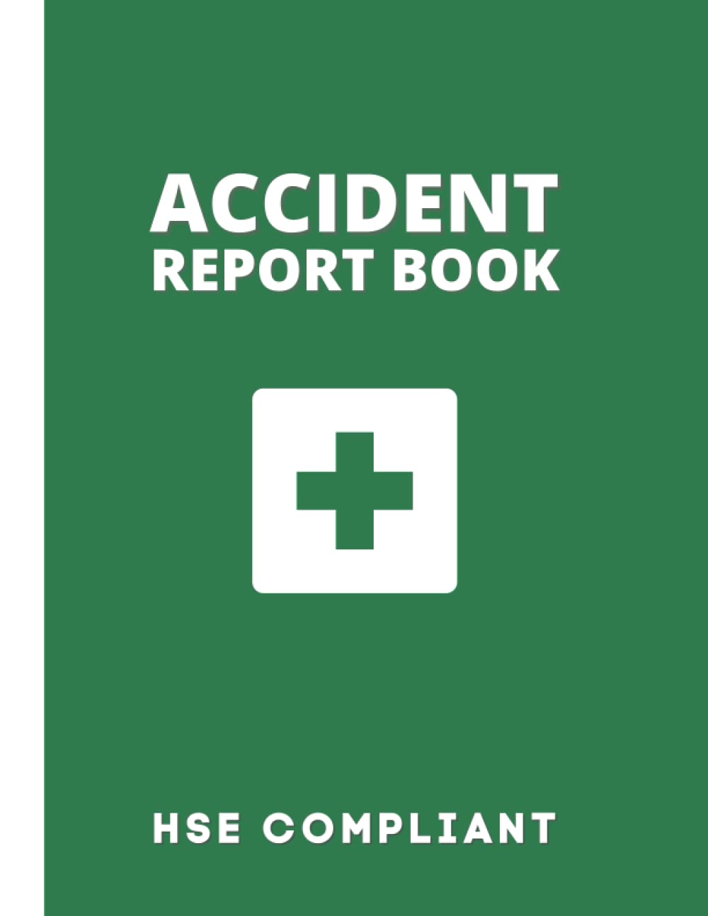 Accident Report Book Hse Compliant: A5 HSE Compliant Accident & Incident Record Log Book | Workplace Health & Safety | 100 Pages