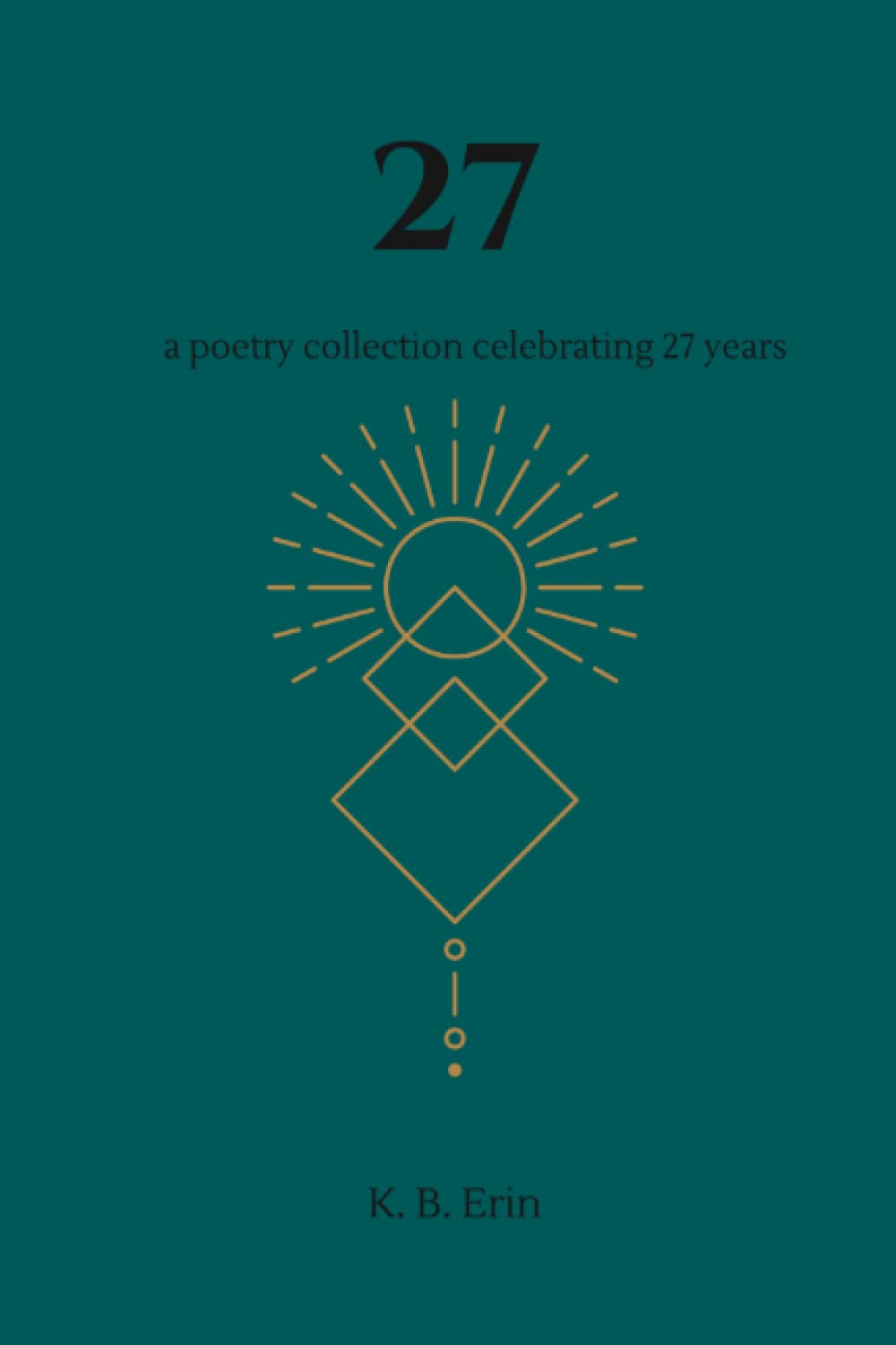27: a poetry collection, celebrating 27 years