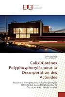 Calix[4]ara]nes Polyphosphoryla(c)S Pour La Da(c)Corporation Des Actinides 6131545227 Book Cover