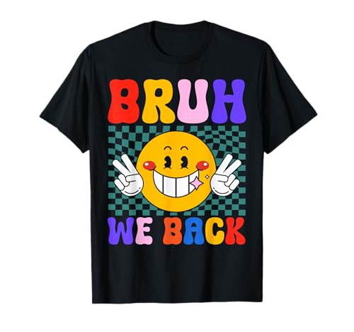 Bruh We Back Teacher Shirt Back to School Women T-Shirt