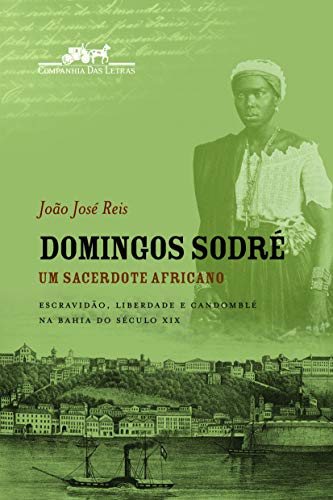 Domingos Sodré um sacerdote africano, do autor João José Reis