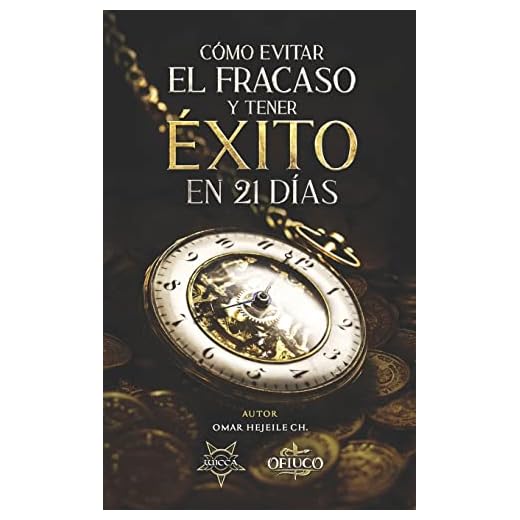Cómo Evitar el Fracaso y Tener Éxito en 21 Días