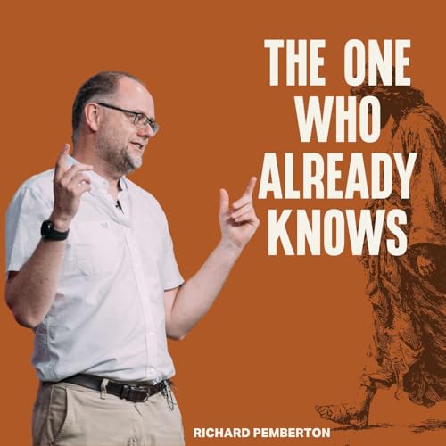The One Who Already Knows (Richard Pemberton)