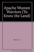 Apache Women Warriors (To Know the Land) 0934272522 Book Cover