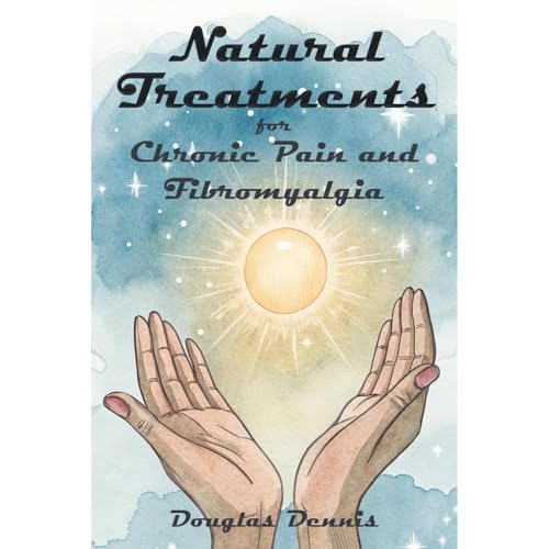 Natural Treatments for Chronic Pain and Fibromyalgia Audiolibro Por Douglas Dennis arte de portada